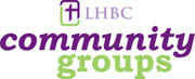 LHBC Community Groups