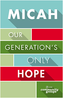 Micah: Our Generation's Only Hope